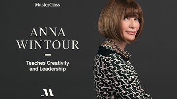 Anna Wintour Teaches Creativity and Leadership | Official Trailer | MasterClass