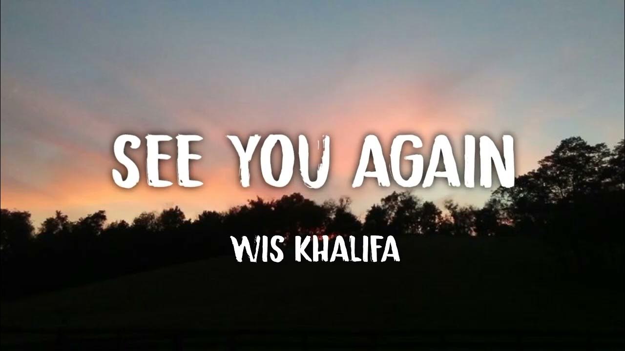Wiz Khalifa See You Again (Letra/Lyrics) YouTube Wiz Khalifa See You Again (Letra/Lyrics) YouTube