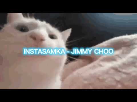 INSTASAMKA - JIMMY CHOO (MASHUP by bruce_lean tiktok)