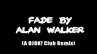 Alan Walker - Faded (A DJOK! Club Remix)