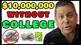 $10 million without a college degree - what i did to make money online