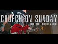 Church on sunday  official music