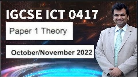 IGCSE ICT 0417 P1 THEORY NOV 2022 -- A Level IT 9626  -- A  Level Computer Science 9618