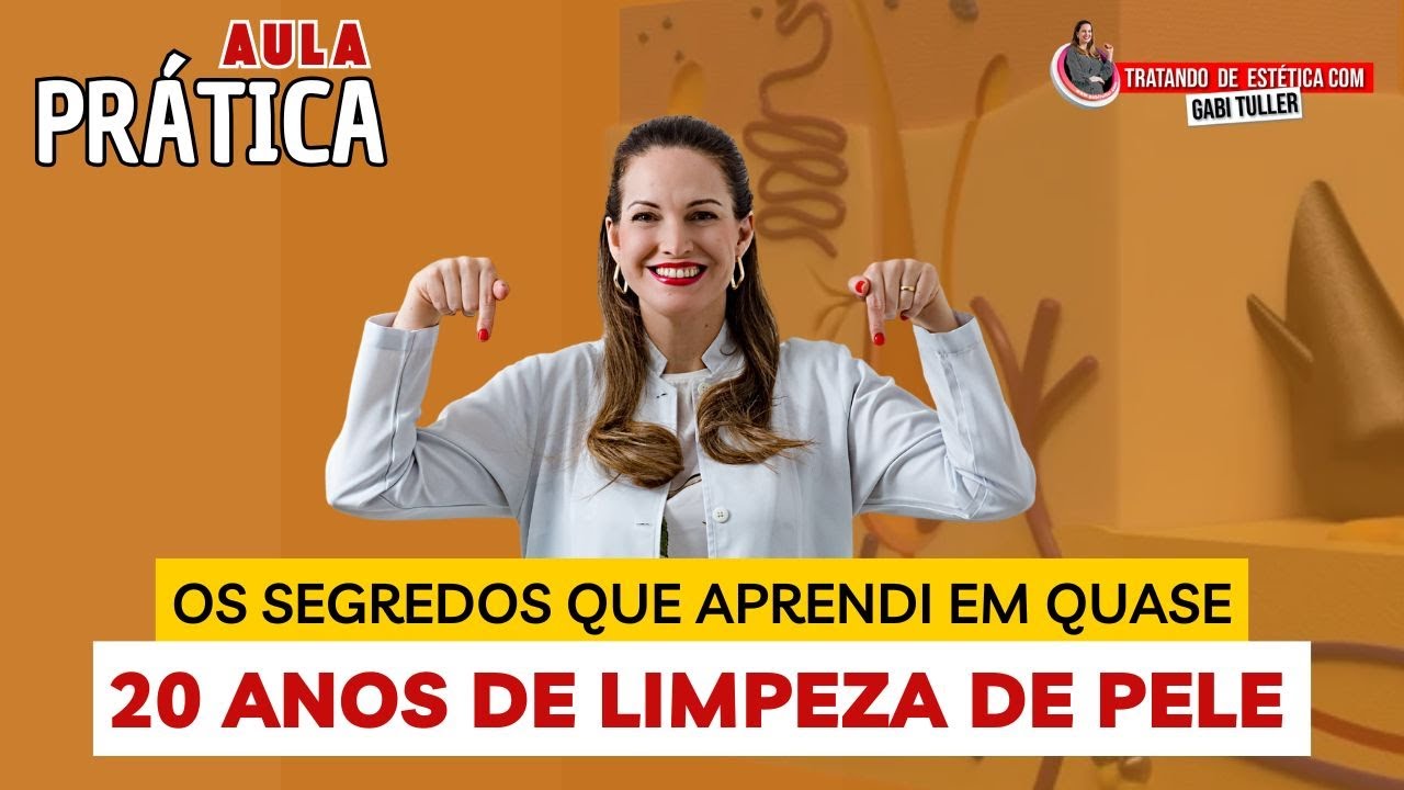 [AULA PRÁTICA] O que Aprendi em 20 anos fazendo Limpeza de Pele | Gabi Tuller