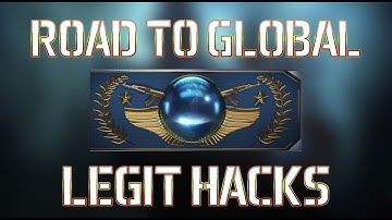 CS GO LEGIT HACKING ROAD TO GLOBAL WITH CHEATS