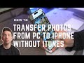 How to transfer photos from pc to iphone withwithout itunes