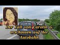 Der gelste fall der lehrerin carolin g aus 2023 sie wurde tot auf der autobahn gefunden