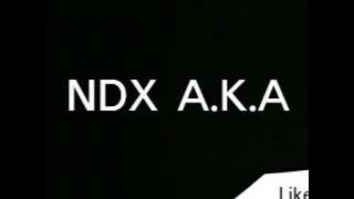 N.D.X.   A.K.A. Aku dikiro preman Karo calon mertuwoku