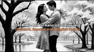 JEREMIAS - Mit dir kann ich alleine sein (Deutsch, Español anda English Lyrics)