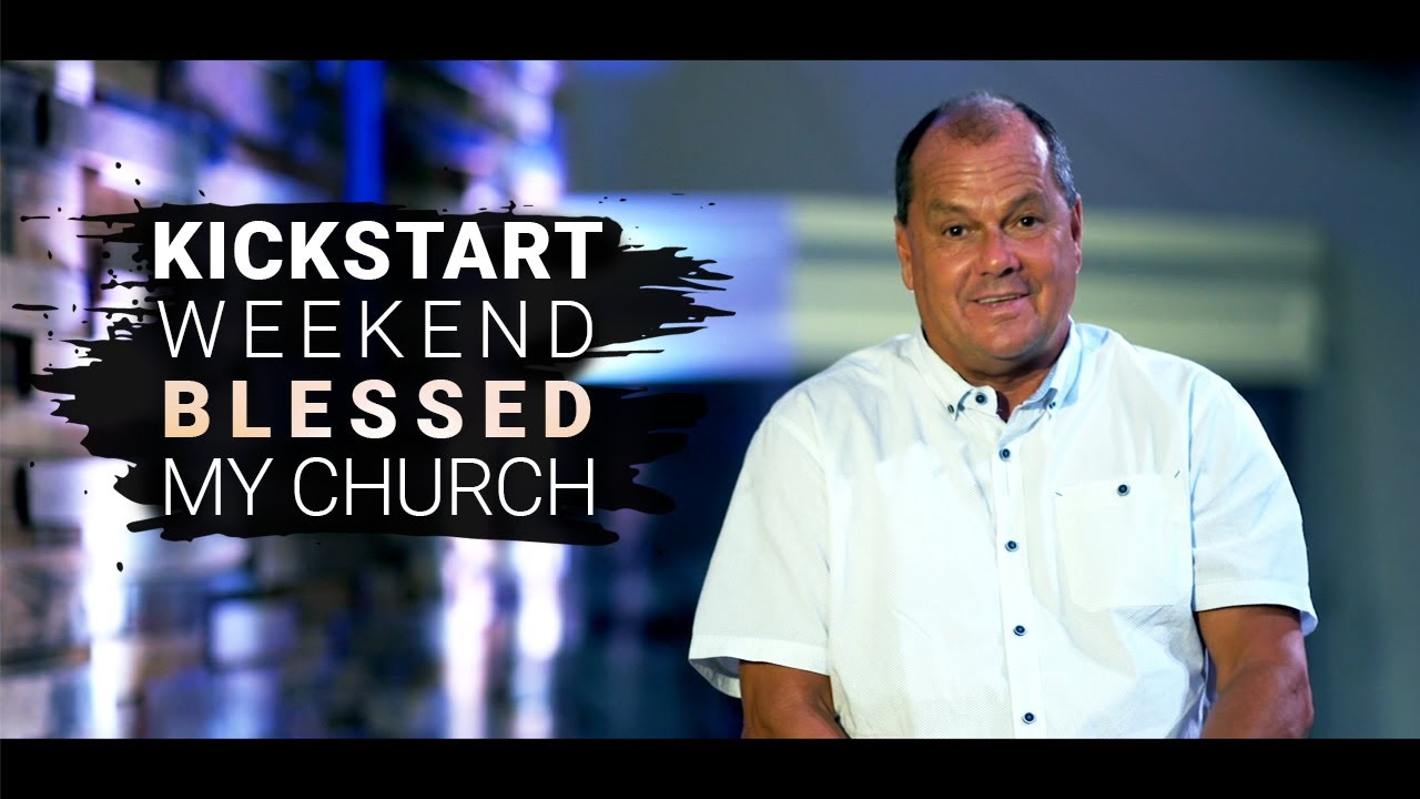 LET THE KICKSTART WEEKEND ALSO BLESS YOUR CHURCH!