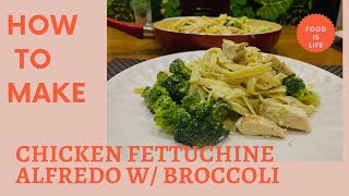 Chicken Fettuccine Alfredo with Broccoli || Recipe