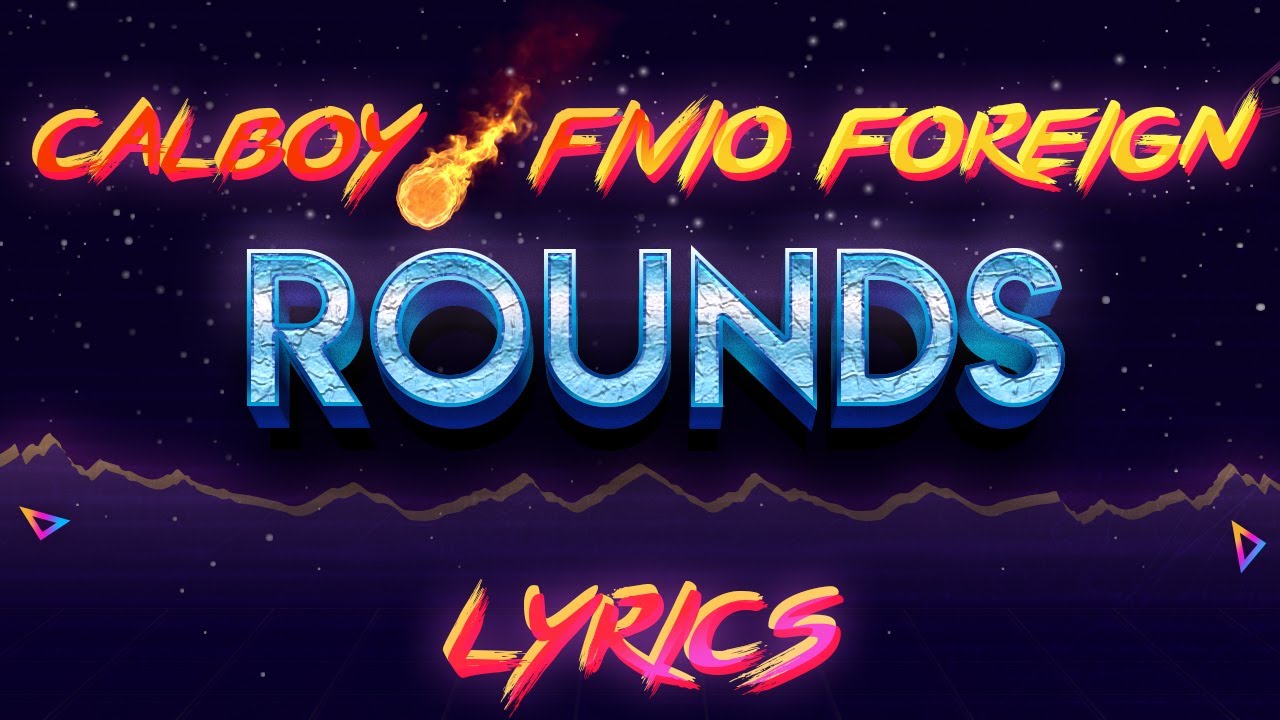 Calboy - Rounds (Lyrics) ft. Fivio Foreign
