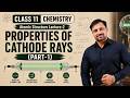 Class 11th Unit-1 | Atomic structure | TOPIC - Properties of Cathode Rays | (Part - 1)