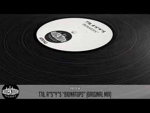 ATK142 - T78, A*S*Y*S "Bionatops" (Preview) (Autektone Records)
