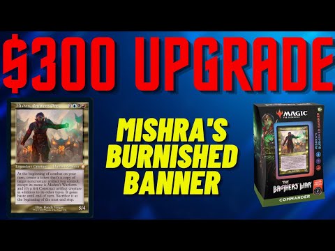 Mishra's Burnished Banner Upgrade - Improving the Precon Commander Deck with $300 - YouTube Mishra's Burnished Banner Upgrade - Improving the Precon Commander Deck with $300 - YouTube