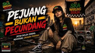 PEJUANG BUKAN PECUNDANG 💪 | Reggae Rap Indonesia 2026 | SKA WARUNG SENJA