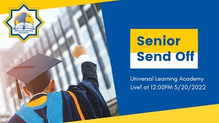 Universal Learning Academy Senior Sendoff 2022