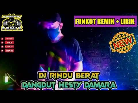 DJ RINDU BERAT - HESTY DAMARA || FUNKOT REMIK || DJ DANGDUT 2021