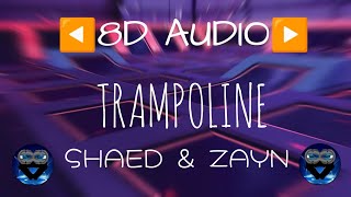 Trampoline - Shaed \u0026 Zayn | 8D AUDIO