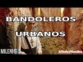 Milenio 3 - Bandoleros Urbanos (Especial)