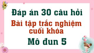Đáp án bài tập cuối khóa mô đun 5