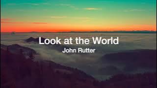 Look at the World (John Rutter)