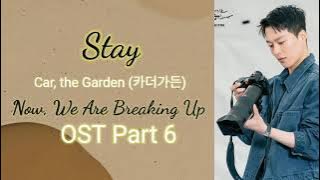 STAY - Car, the Garden (카더가든) ( Now, We Are Breaking Up OST pt6)