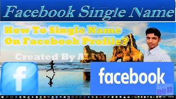 How To Make Single Name On Facebook ID / Account 2017