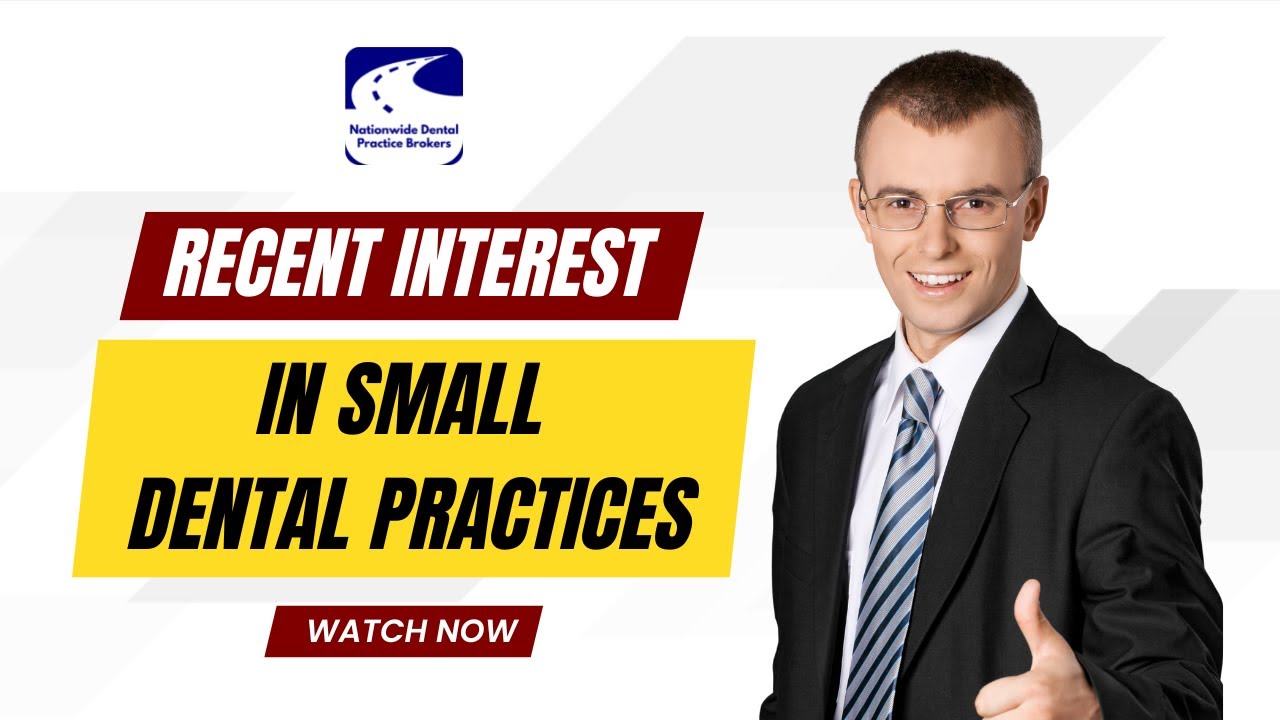 Recent Interest In Small Dental Practices Nationwide Dental Practice