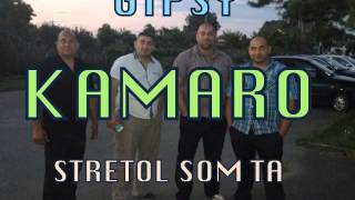 Video thumbnail of "GIPSY KAMARO - STRETOL SOM TA LASKA"