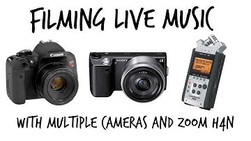 Filming Live Music - Multiple Cameras  - Zoom H4n