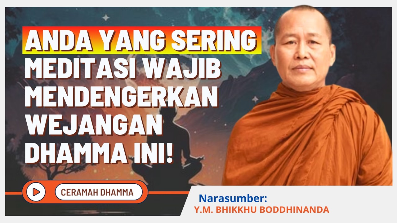Anda Yang Sering Meditasi Wajib Mendengerkan Wejangan Dhamma Ini || YM. Bhikkhu Boddhinanda