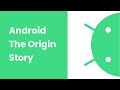 Android The Origin Story | Dartbucket