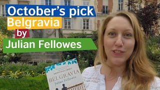 October's pick -  "Belgravia" by Julian Fellowes