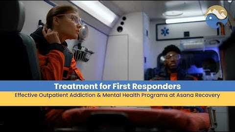 Treatment for First Responders