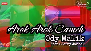 Arok Arok Cameh Live Ody Malik Feat Jefry Jambak