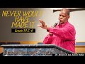 08-16-2020 Sunday Service: Never Would Have Made It