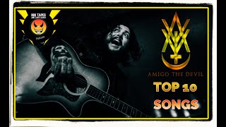 Amigo The Devil: Top 10 Songs