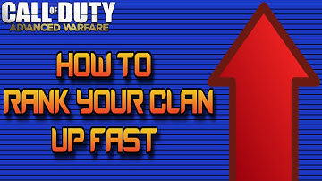 How to Level up your Clan Fast on Advanced Warfare! (Advanced Warfare Clan Information)