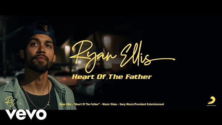 Ryan Ellis - Heart of the Father (Official Music V...