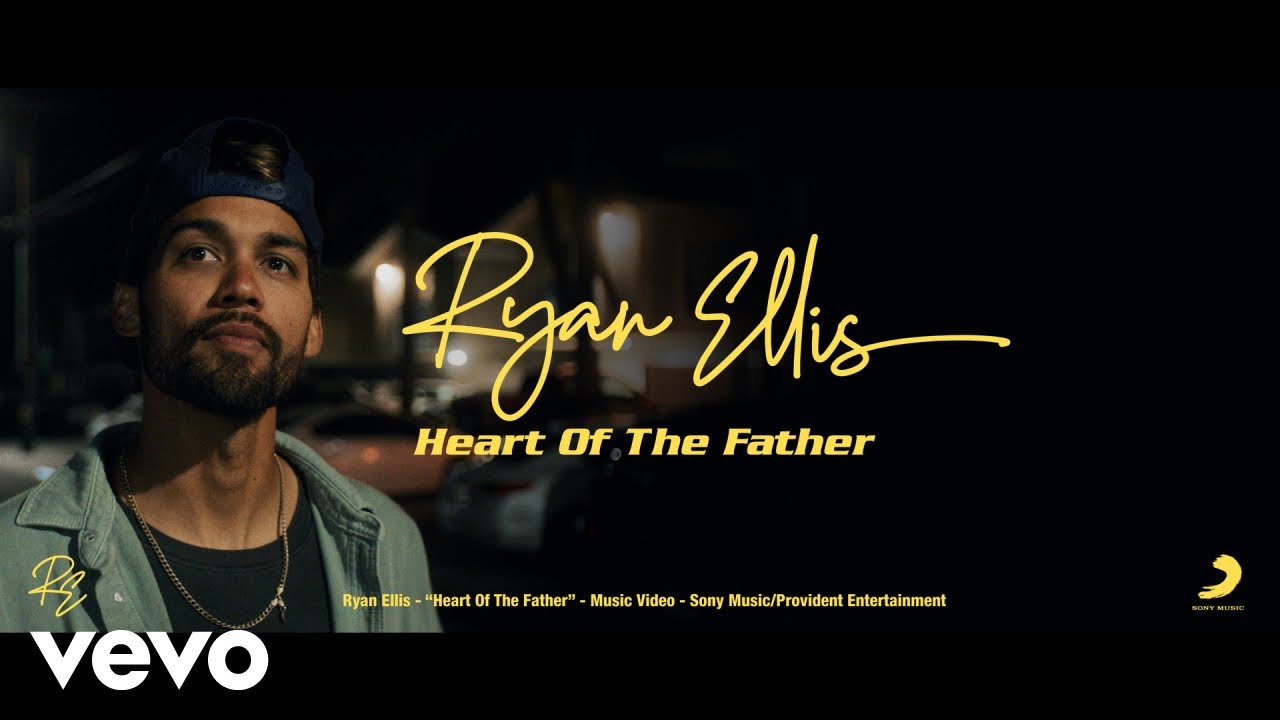 Ryan Ellis - Heart of the Father (Official Music Video)