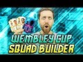 WEMBLEY CUP SQUAD BUILDER! WHAT LEGENDS ARE PLAYING AT WEMBLEY CUP 2017?