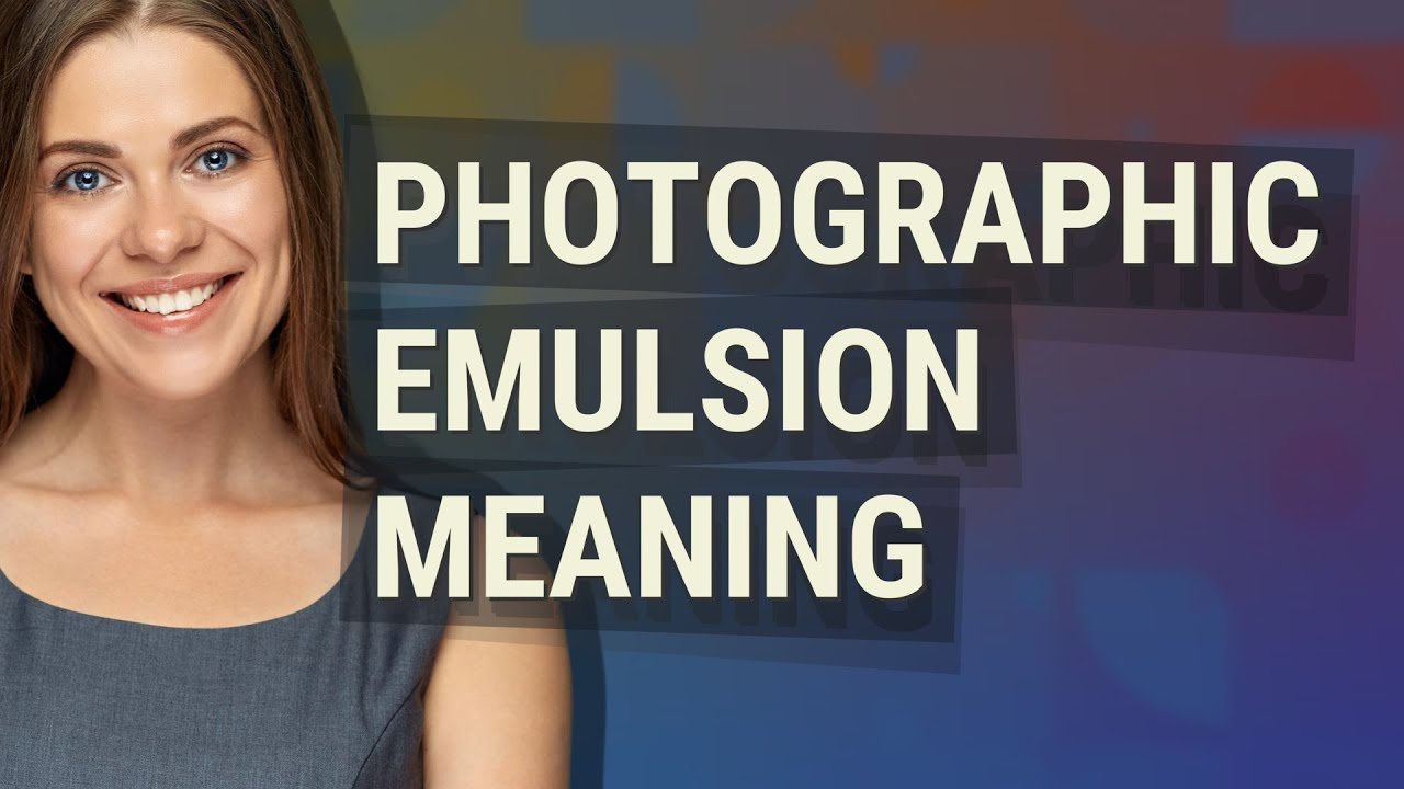 Photographic Emulsion Meaning Of Photographic Emulsion YouTube Photographic Emulsion Meaning Of Photographic Emulsion YouTube