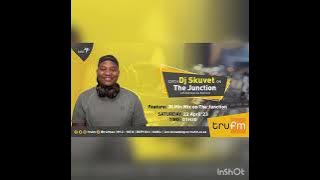 DJ Skuvet- The Junction TruFm mix 22/04/2023