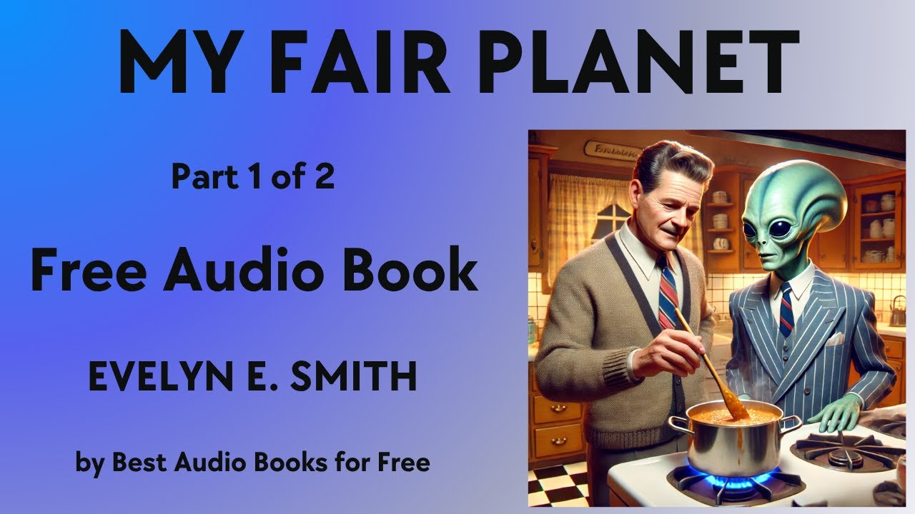 Mr Fair Planet- Part 1 of 2 - by Evelyn E. Smith - Best Audio Books for ...