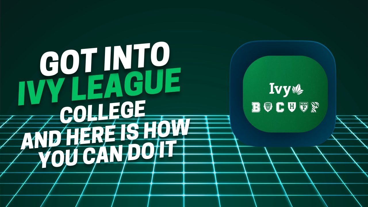 How to Get Into an Ivy League School: Crafting Your Narrative - YouTube