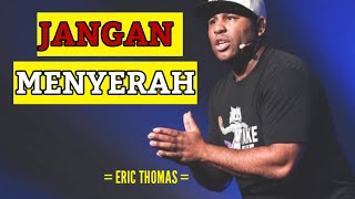 MOTIVASI HIDUP JANGAN PERNAH MENYERAH || Eric Thomas subtitle indonesia