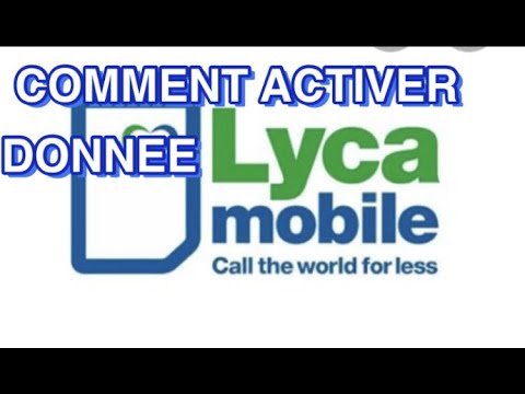 COMMENT ACTIVER DONNEE MOBILE LYCAMOBILE