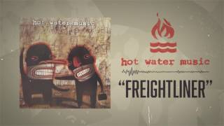 Video thumbnail of "Hot Water Music - Freightliner"