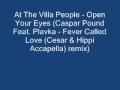 At the villa people   open your eyes fever called love remix